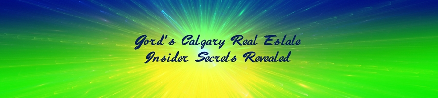 Gord's Calgary Real Estate Insider Secrets Revealed.